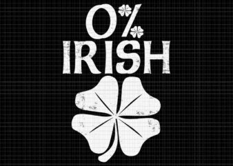 0% Irish Svg , Happy St Patrick’s Day Go Lucky Charm Shamrock Svg