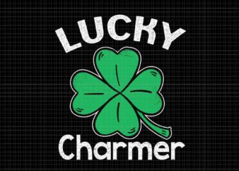 Lucky Charmer St. Patrick’s Day Svg, Lucky Charmer Shamrock Svg t shirt vector graphic