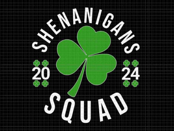 Shenanigans squad 2024 st. patrick’s day svg t shirt template vector