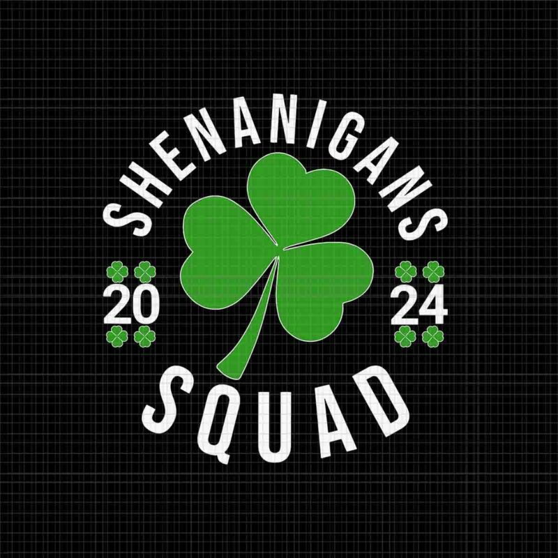 Shenanigans Squad 2024 St. Patrick’s Day Svg