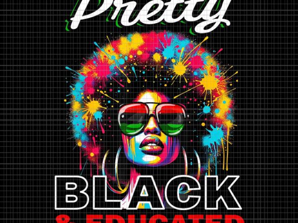 Pretty black and educated png, black history girl png, pretty black girl png t shirt illustration