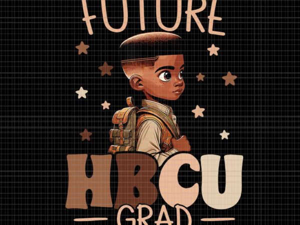 Future hbcu grad history black boy png, graduation hbcu png, history black boy png t shirt graphic design