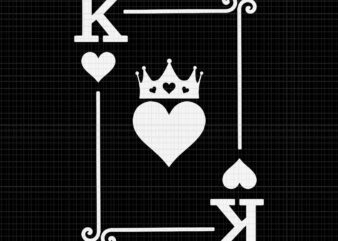 King & Queen Of Hearts Svg, King Of Hearts Svg, King & Queen Svg t shirt vector art