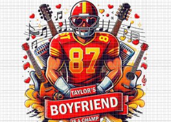 Super Bowl Taylor’s Boyfriend Png, Taylor’s Boyfriend Is Champ Png, Taylor Swift Football Png t shirt template vector