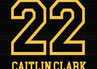 Caitlin Clark Womens Basketball Svg, Caitlin Clark Yellow 22 Svg, Caitlin Clark From The Logo Svg, 22 Caitlin Clark Svg