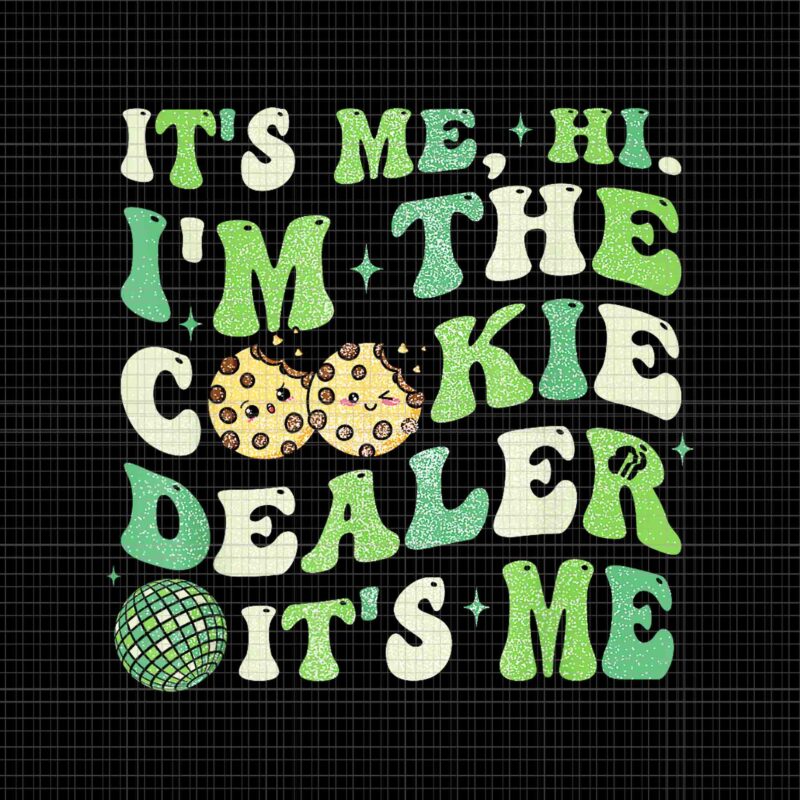 It’s Me Hi I’m The Cookie Dealer Png, Funny Patrick’s Day Png