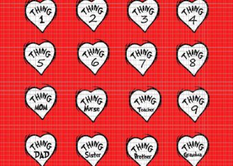 Thing 1 Thing 2 Heart Svg, Thing 3 4 Heart Svg, Thing Teacher, Thing Mom, Thing Dad, Thing Sister