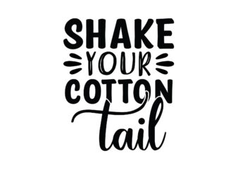 Easter Shake Your Cotton Tail