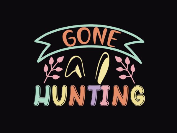 Gone hunting t shirt design template