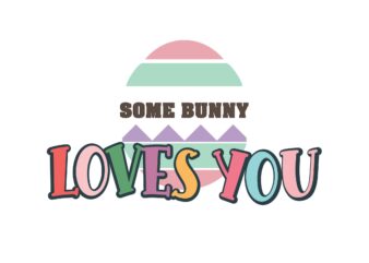 some bunny loves you
