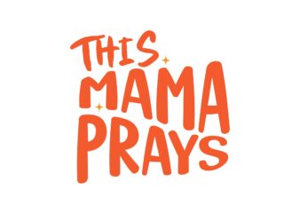 this mama prays