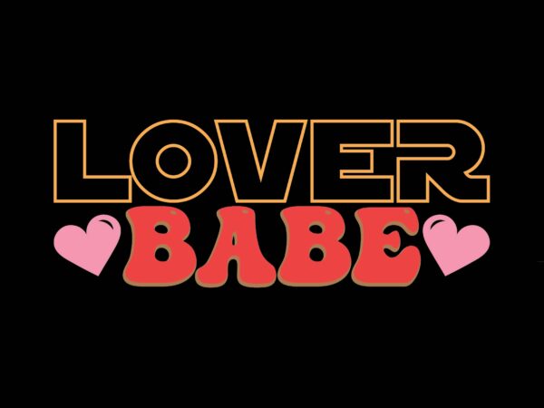 Lover babe t shirt vector graphic