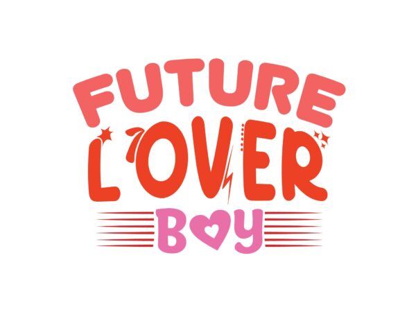 Future lover boy t shirt graphic design Future lover boy t shirt graphic design