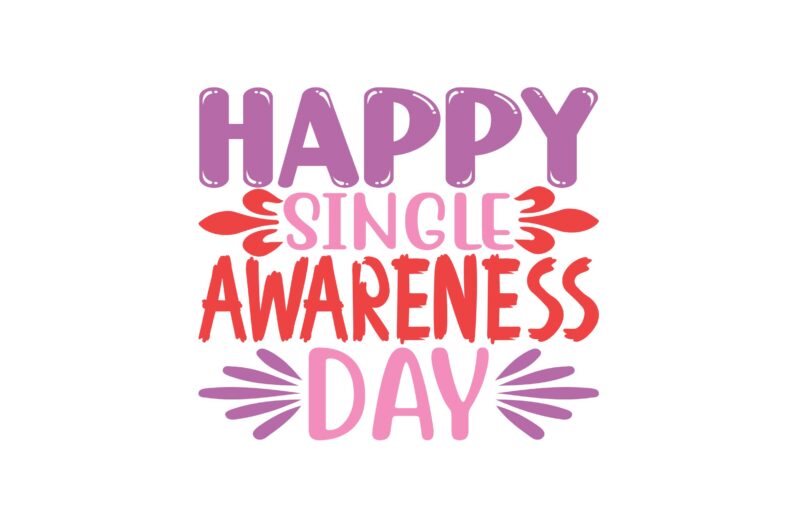 Happy Single Awareness Day