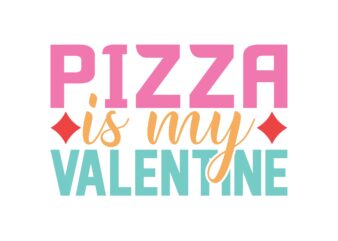 Pizza is My Valentine t shirt illustration