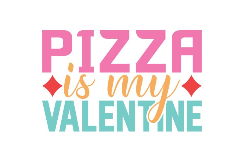 Pizza is My Valentine