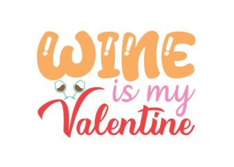 Wine is My Valentine