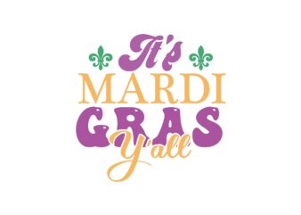 It’s Mardi Gras Y’all t shirt design for sale