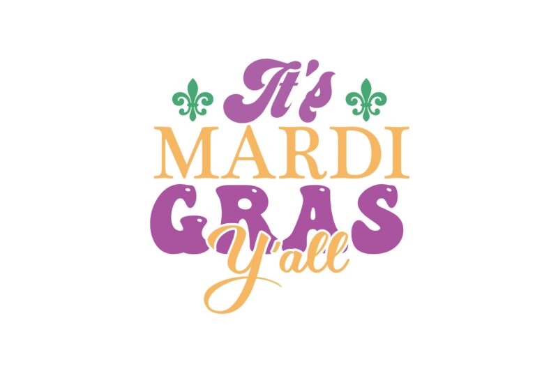 It’s Mardi Gras Y’all