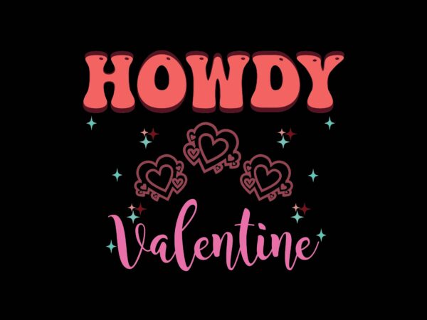 Howdy valentine graphic t shirt