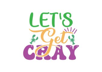 Let’s Get Cray t shirt vector graphic