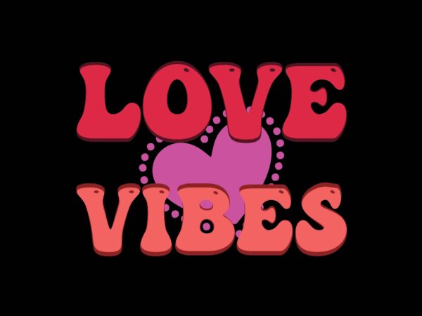 Love vibes t shirt vector graphic