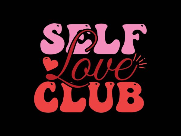 Self love club t shirt template vector