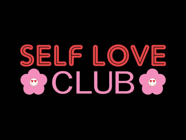 Self love club t shirt template vector