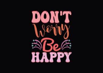 Don’t Worry Be Happy t shirt vector illustration