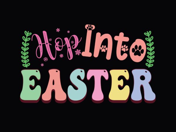 Hop into easter graphic t shirt