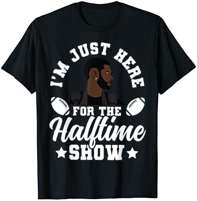 Usher im just here for the half time show 2024 t-shirt