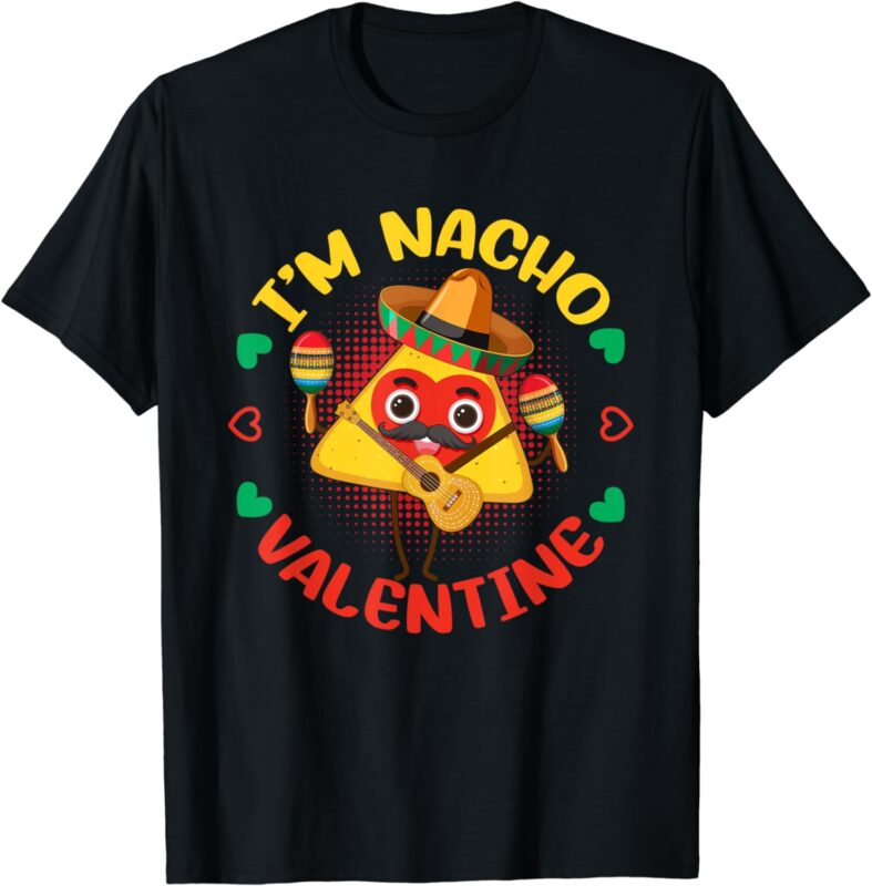 Valentines Day Funny Nacho Valentine Girl Boy Women T-Shirt