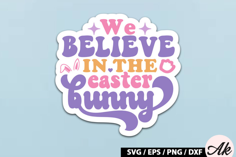 We believe in the easter bunny Retro Sticker