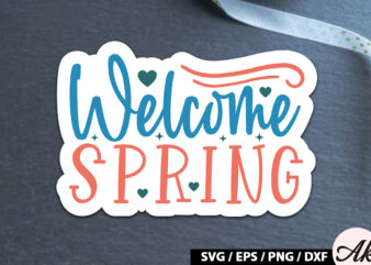 Welcome Spring Sticker SVG t shirt design for sale