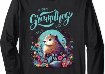 Women Happy Groundhog Day Cute Mom Grandma Beautiful Flower Long Sleeve T-Shirt