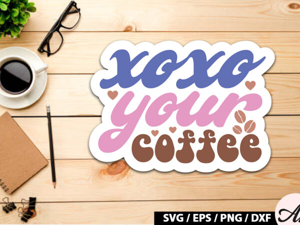 Xoxo your coffee retro sticker graphic t shirt