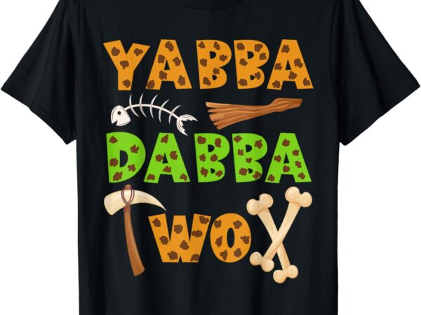 «yabba dabba two» caveman ancient times 2nd birthday party t-shirt