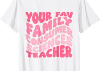 Your Fav Family Consumer Sciences Teacher Retro Groovy Pink T-Shirt