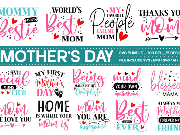 Mother’s day svg bundle t shirt designs for sale