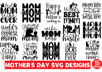 Mother’s Day SVG designs bundle,Mother Quotes SVG design Bundle, Mom Shirt svg design, Mother’s Day Gift design, Mom Life design, Blessed