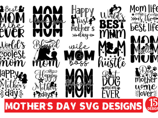 Mother’s day svg designs bundle,mother quotes svg design bundle, mom shirt svg design, mother’s day gift design, mom life design, blessed