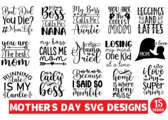 Mother’s Day SVG designs bundle,Mother Quotes SVG Bundle, Mom Shirt svg, Mother’s Day Gift, Mom Life, Blessed Mama, Mom quotes svg, Cut File