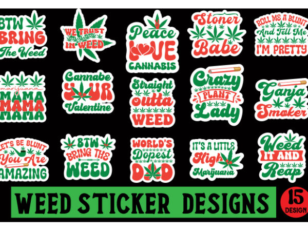 Weed sticker designs bundle,weed svg design bundle, marijuana svg design bundle, cannabis svg design, 420 design, smoke weed svg design,