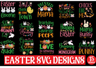 Easter SVG designs bundle,Happy Easter SVG PNG design, Easter Bunny Svg design, Kids Easter Svg design, Easter Shirt Svg design, Easter Svg