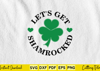 Let’s Get Shamrocked With Four Leaf Clover Svg Printable Files. t shirt vector graphic