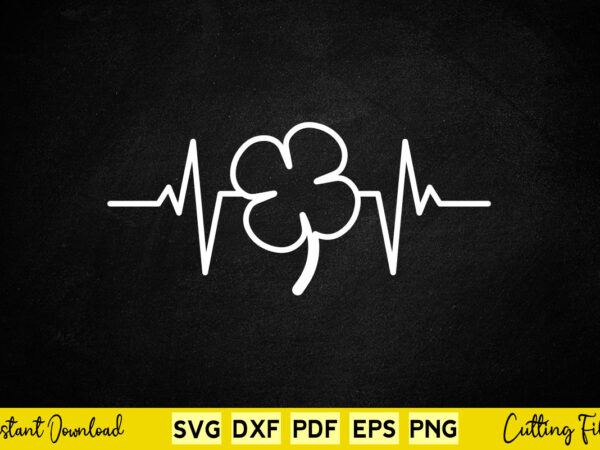 Saint patrick’s heart beat funny svg cut cutting printable files. t shirt template vector
