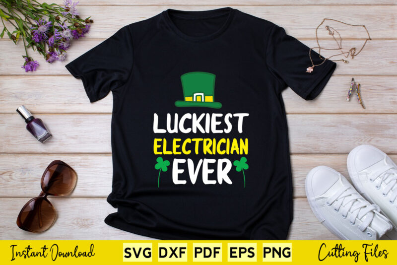 Luckiest Electrician Ever St. Patrick’s Day Electricians Svg Png Cut File