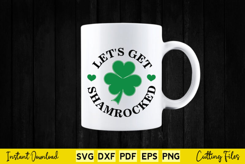 Let’s Get Shamrocked With Four Leaf Clover Svg Printable Files.