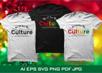 Do it for the culture t shirt design