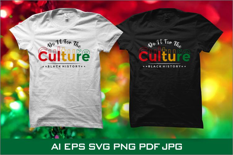 Do it for the culture t shirt design